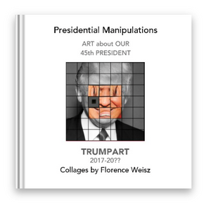 Presidential Manipulations: TRUMPART - Book by Florence Weisz