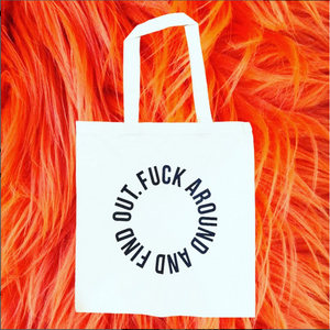 Fuck Around and Find Out Tote Bag by Scott Holford