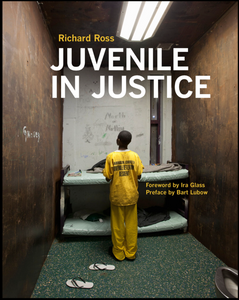 Juvenile in Justice by Richard Ross